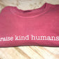 raise kind humans.