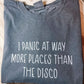 I panic at way more places than the disco